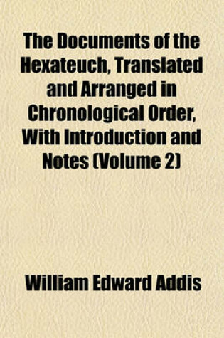 Cover of The Documents of the Hexateuch, Translated and Arranged in Chronological Order, with Introduction and Notes (Volume 2)