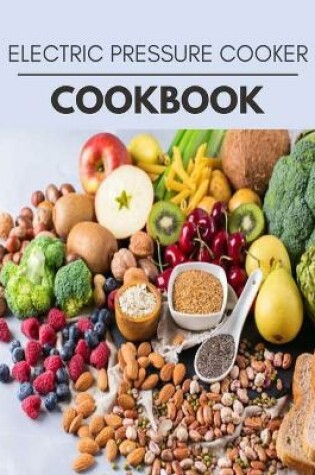 Cover of Electric Pressure Cooker Cookbook