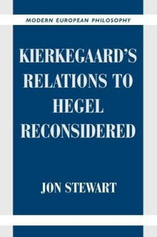 Cover of Kierkegaard's Relations to Hegel Reconsidered