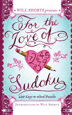 Book cover for Will Shortz Presents for the Love of Sudoku