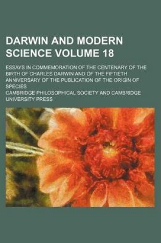 Cover of Darwin and Modern Science Volume 18; Essays in Commemoration of the Centenary of the Birth of Charles Darwin and of the Fiftieth Anniversary of the Publication of the Origin of Species