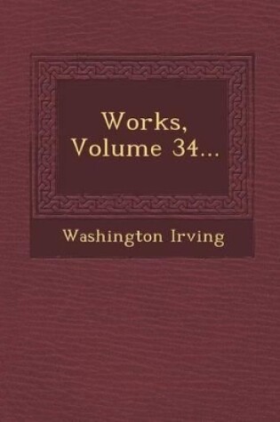 Cover of Works, Volume 34...