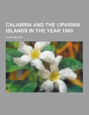 Book cover for Calabria and the Liparian Islands in the Year 1860