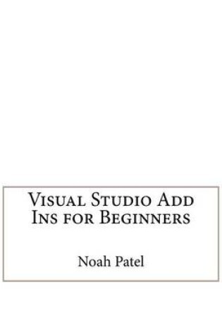 Cover of Visual Studio Add Ins for Beginners