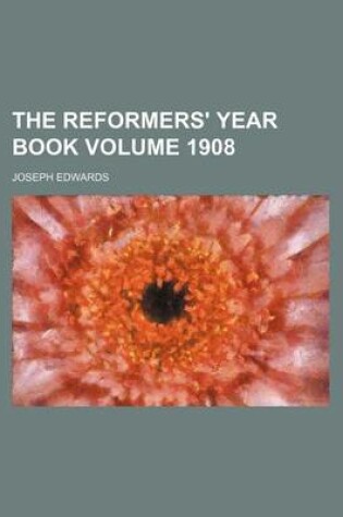 Cover of The Reformers' Year Book Volume 1908