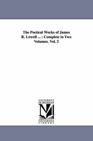 Cover of The Poetical Works of James R. Lowell ...