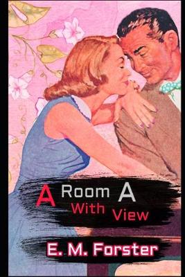 Book cover for A Room with a View By E. M. Forster "Annotated Volume" (Travel literature)