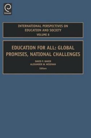 Cover of Education for All: Global Promises, National Challenges. International Perspectives on Education and Society, Volume 8.