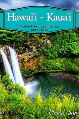 Cover of Hawai'i - Kaua'i Real Estate Open House Guest Book