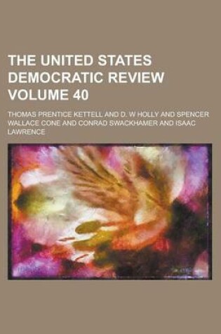 Cover of The United States Democratic Review Volume 40