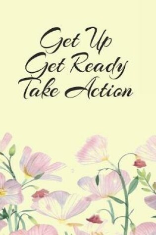 Cover of Get Up Get Ready Take Action
