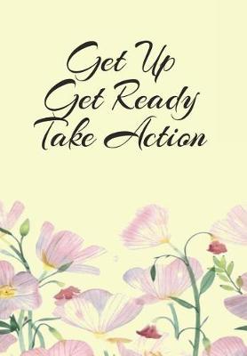 Book cover for Get Up Get Ready Take Action