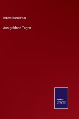 Cover of Aus goldnen Tagen