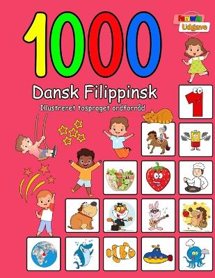 Book cover for 1000 Dansk Filippinsk Illustreret Tosproget Ordforråd (Farverig Udgave)