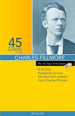 Book cover for 45 Days with Charles Filmore