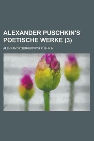 Cover of Alexander Puschkin's Poetische Werke (3)