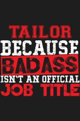 Cover of Tailor Because Badass Isn't an Official Job Title