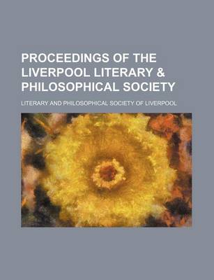 Book cover for Proceedings of the Liverpool Literary & Philosophical Society (Volume 55-57)