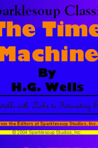 Cover of The Time Machine (Sparklesoup Classics)