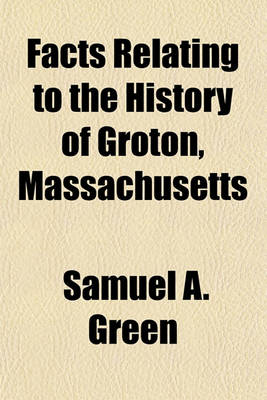 Book cover for Facts Relating to the History of Groton, Massachusetts