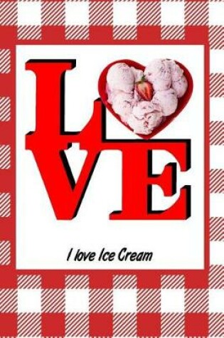 Cover of I Love Ice Cream