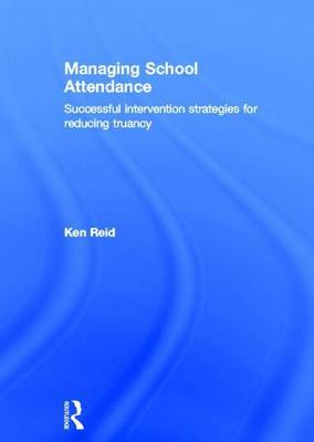 Book cover for Managing School Attendance: Successful Intervention Strategies for Reducing Truancy