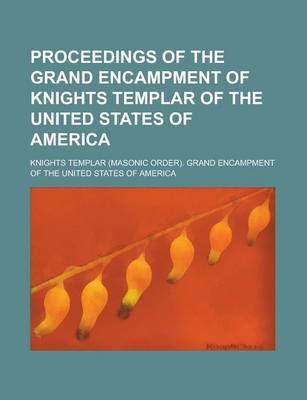 Book cover for Proceedings of the Grand Encampment of Knights Templar of the United States of America