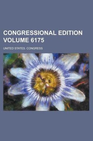 Cover of Congressional Edition Volume 6175