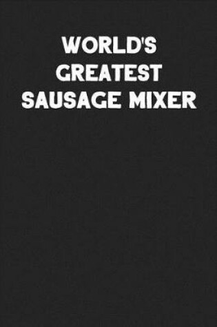 Cover of World's Greatest Sausage Mixer