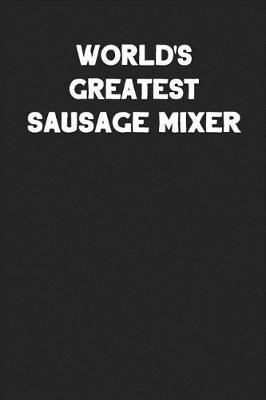 Book cover for World's Greatest Sausage Mixer