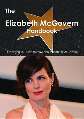 Book cover for The Elizabeth McGovern Handbook - Everything You Need to Know about Elizabeth McGovern