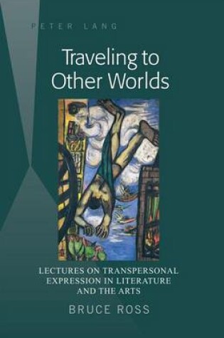 Cover of Traveling to Other Worlds: Lectures on Transpersonal Expression in Literature and the Arts