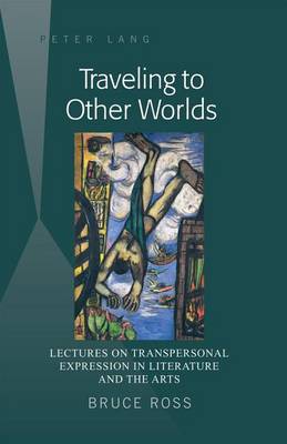 Book cover for Traveling to Other Worlds: Lectures on Transpersonal Expression in Literature and the Arts