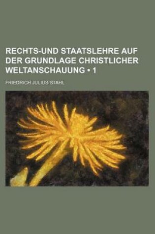 Cover of Rechts-Und Staatslehre Auf Der Grundlage Christlicher Weltanschauung (1)