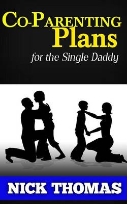 Book cover for Co-Parenting Plans For The Single Daddy