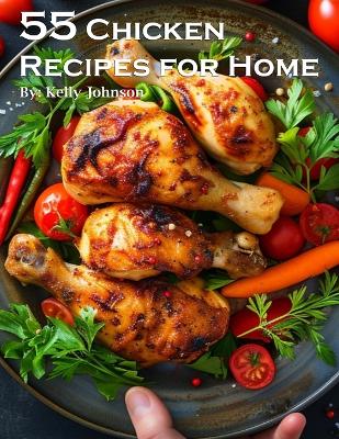 Book cover for 55 Chicken Recipes for Home