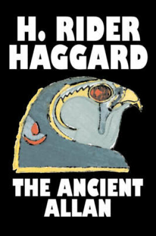 Cover of The Ancient Allan by H. Rider Haggard, Fiction, Fantasy, Historical, Action & Adventure, Fairy Tales, Folk Tales, Legends & Mythology