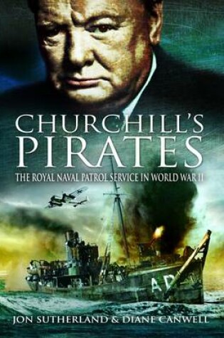 Cover of Churchill's Pirates: the Royal Naval Patrol Service in Wwii