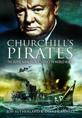 Book cover for Churchill's Pirates: the Royal Naval Patrol Service in Wwii