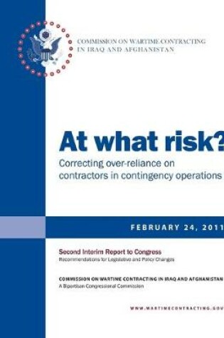 Cover of At what risk? Correcting over-reliance on contractors in contingency operations