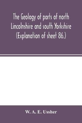 Book cover for The geology of parts of north Lincolnshire and south Yorkshire. (Explanation of sheet 86.)