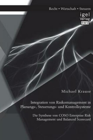 Cover of Integration von Risikomanagement in Planungs-, Steuerungs- und Kontrollsysteme