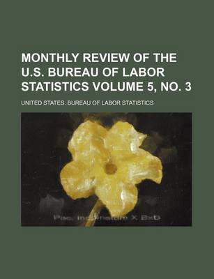 Book cover for Monthly Review of the U.S. Bureau of Labor Statistics Volume 5, No. 3