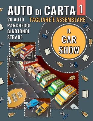 Book cover for Auto di Carta 1 - Il Car Show