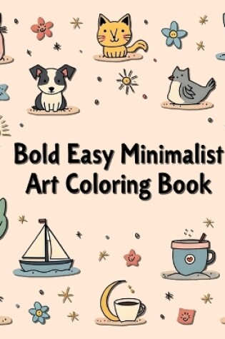 Cover of Bold and Easy Minimalist Art Coloring Book