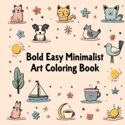 Book cover for Bold and Easy Minimalist Art Coloring Book