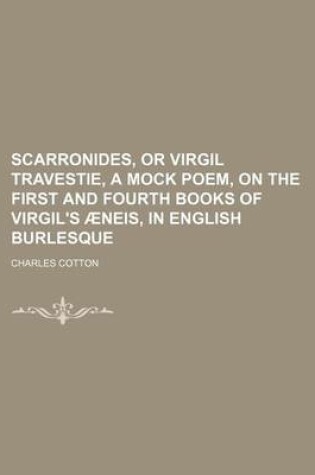 Cover of Scarronides, or Virgil Travestie, a Mock Poem, on the First and Fourth Books of Virgil's Aeneis, in English Burlesque