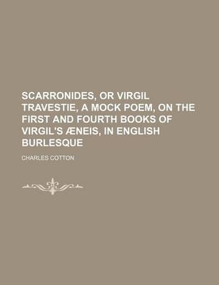 Book cover for Scarronides, or Virgil Travestie, a Mock Poem, on the First and Fourth Books of Virgil's Aeneis, in English Burlesque
