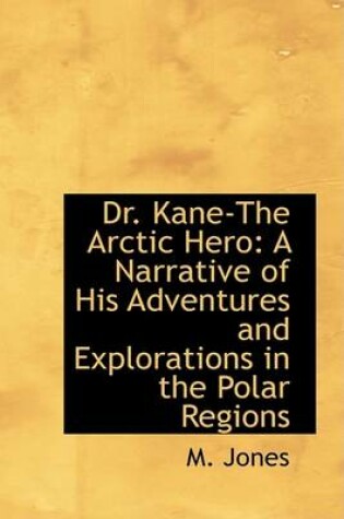 Cover of Dr. Kane-The Arctic Hero