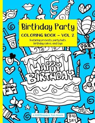 Book cover for Birthday Party Coloring Book Volume 2 (A KIDSspace Fun Book)